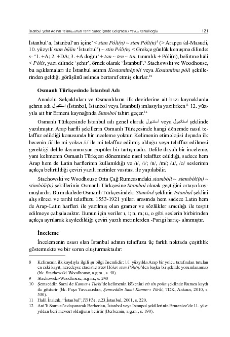 kesli 1 tanzimat devri osmanli mehkemeleri ekrem bugra ekinci 16s 2 istanbul sehir adinin teleffuzunun tarixi surec icinde gelismesi yavuz qartallioglu 18s 3 ogrencilerin tarix metinlerinden anlam cixarmalarina yonelik arasdirmalara bir baxis m safran