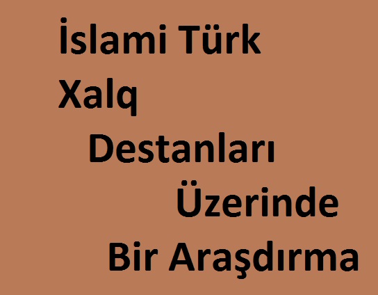 İslami Türk Xalq Destanları Üzerinde Bir Araşdırma-Hülya Yeşil-1994-246s