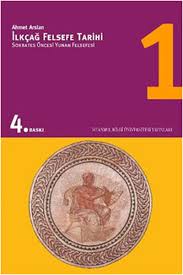 İlkçağ Felsefe Tarixi-Soqrat Öncesi Yunan Felsefesi-1. Qapıq-Ahmet Arslan-2006-375s