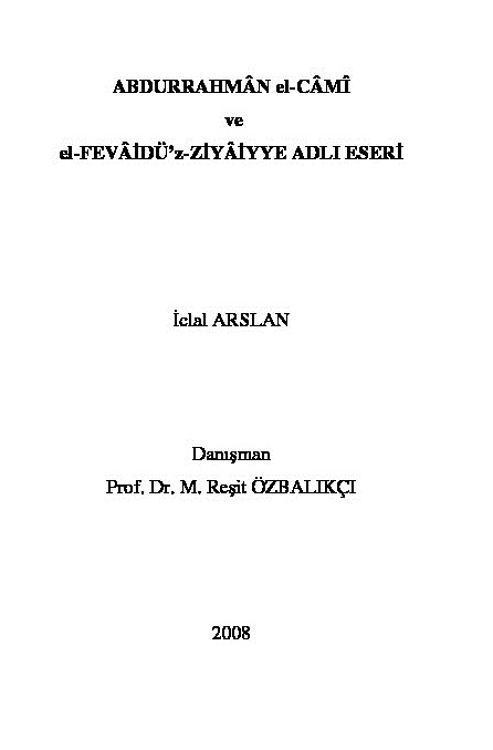 Abdurrahman Elcami Ve Elfevaiduz Ziyaiyye Adlı Eseri-Iclal Arslan-2008-152s