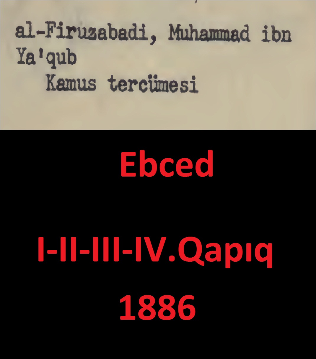 Qamus Tercümesi-Alfiruzabadi Muhammedibni Yaqub-4.Qapıq-Ebced-1886
