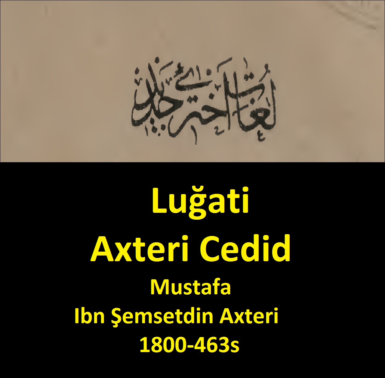 Luğati Axteri Cedid-Mustafa Ibn Şemsetdin Axteri-1800-463s