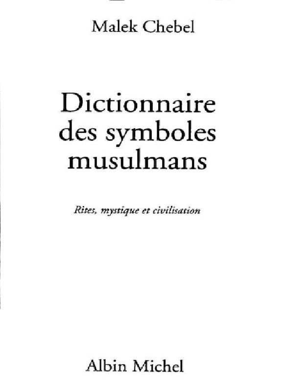 Müslümanların Simbolları-Dictionnaire Des Symboles Musulmans-Malek Chebel-Albin Michel-Fransizca-1995-500s