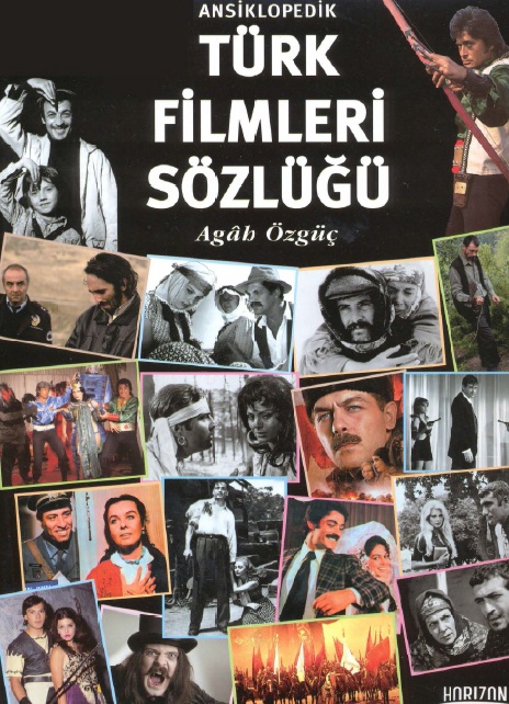 Ansiklopedik Türk Filmleri Sözlüğü-1914-2014-Aqah Özgüc-2014-981s