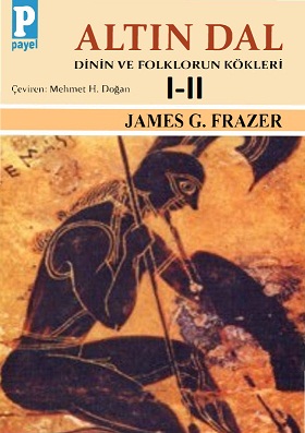 Altın Dal-Dinin Ve Folklorun Kökenleri-1-2-James G.Frazer-Çev-Mehmed H.Doğan-2004-807s