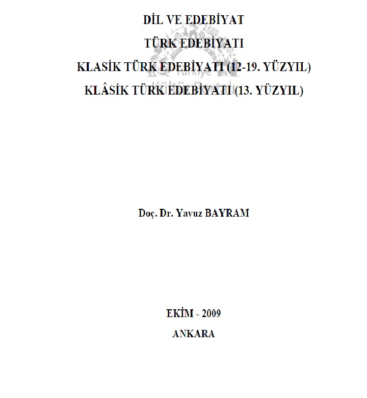 Dil Ve Edebiyat-Türk Edebiyatı-Klasik Türk Edebiyatı-XII-XIX Yüzyıl-XIII-Yüzyıl-Yavuz Bayram-2009-363s