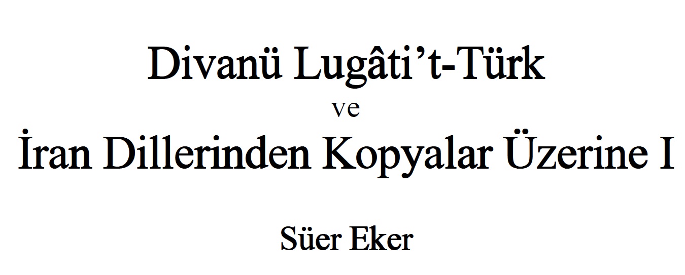 Divani Luğatit Türk Ve İRan Dillerinden Kopyalar Üzerine-1-Süer Eker-2009-51s