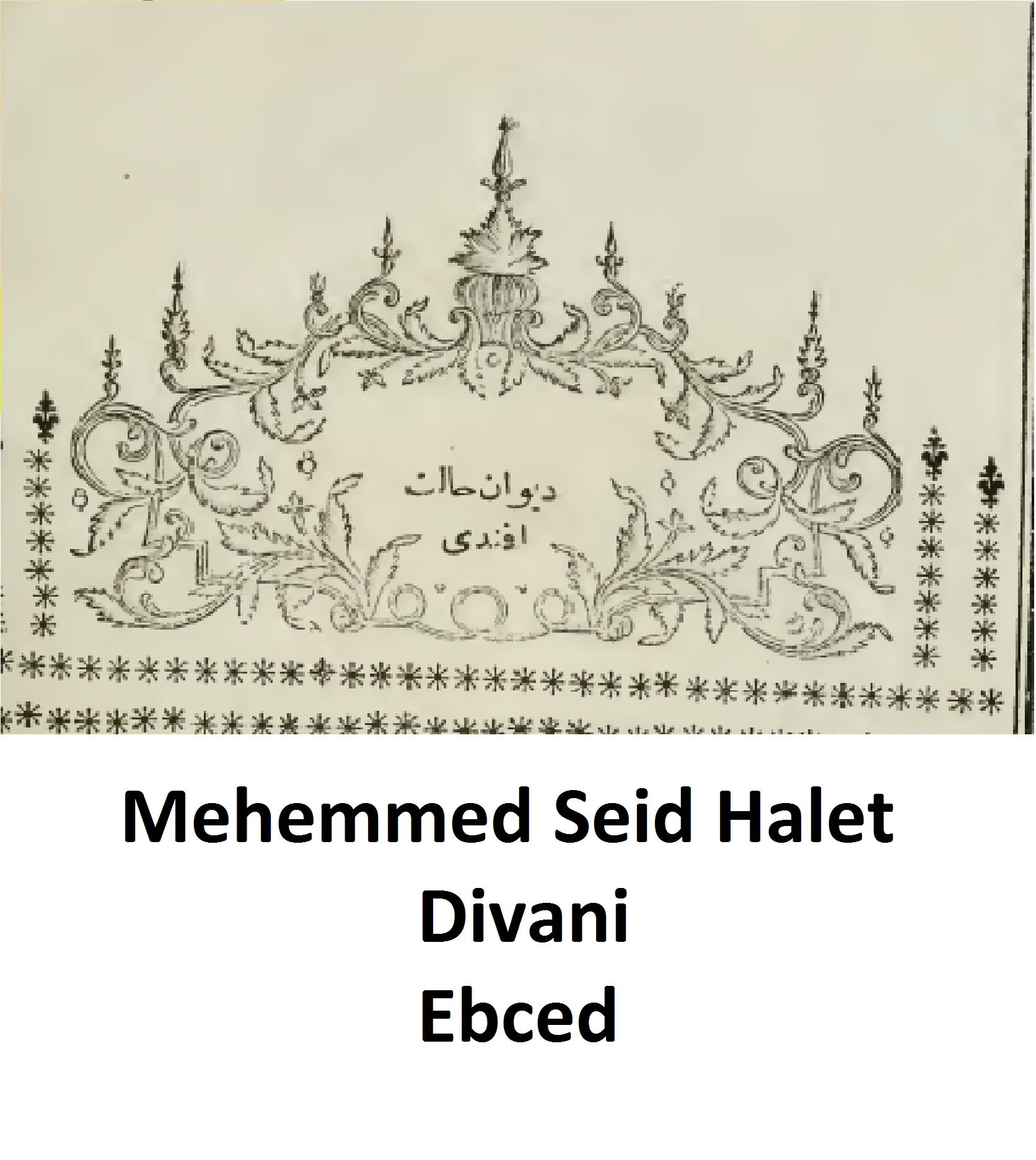 Mehemmed Seid Halet Divani-Ebced-1843-71s