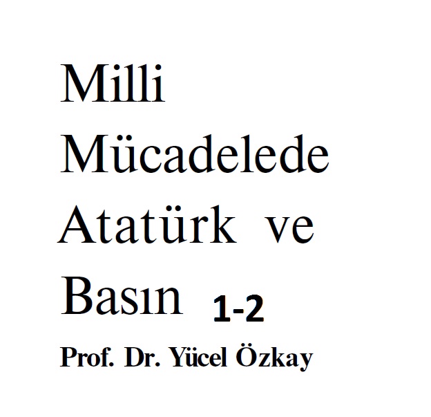 Milli Mucadilede Atatürk Ve Basın-1-2-Yücel Özqaya-2001-148s