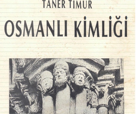 Osmanlı Kimliği-Taner Timur-1988-169s+Fatih-Boğazların Tehkimi-Qaradeniz-Bir Osmanlı Gölü-Xelil Inalcıq-10s