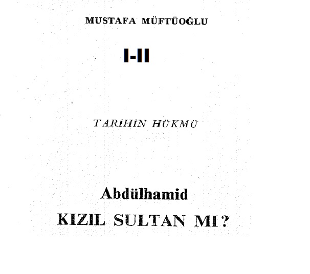 Ebdulhemid Qızıl Sultanmı-1-2-Mustafa Müftüoğlu-1989-467s
