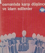 Osmanlıda Qarşı Düshünce Ve Düshünceleri Nedeniyle Edam Edilenler-Riza Zelyut-1986-252s