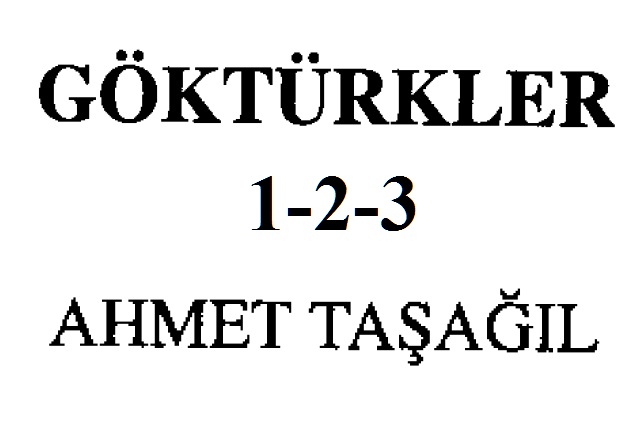 Gök Türkler-1-2-3-Ahmed Daşağıl-2003-580s