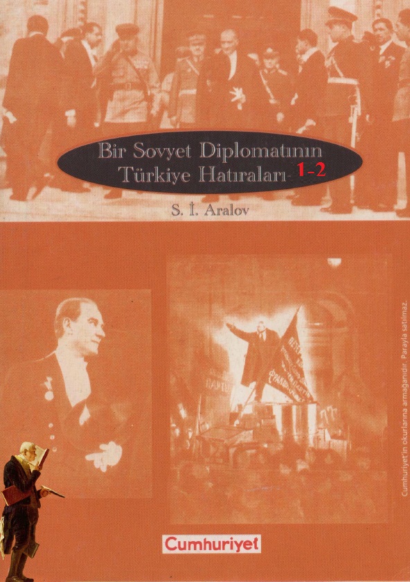Bir Sovyet Diplomatın Türkiye Anıları-1-2-S.I. Aralov-Hasan Ali Ediz-1985-300s