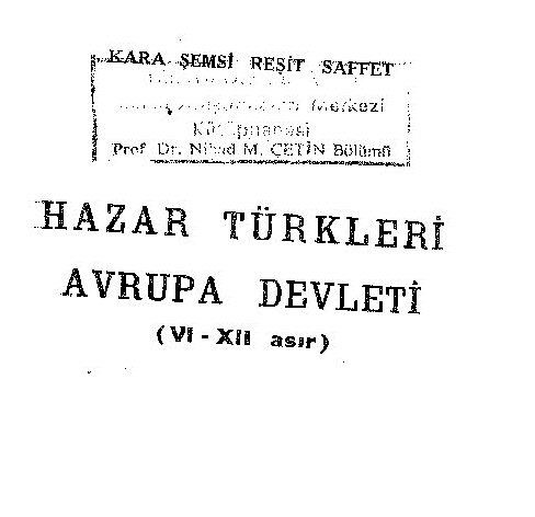 Xezer Türkleri Avrupa Devleti- VI-XII -Qara Şemsi Beşit Saffet1934-55s
