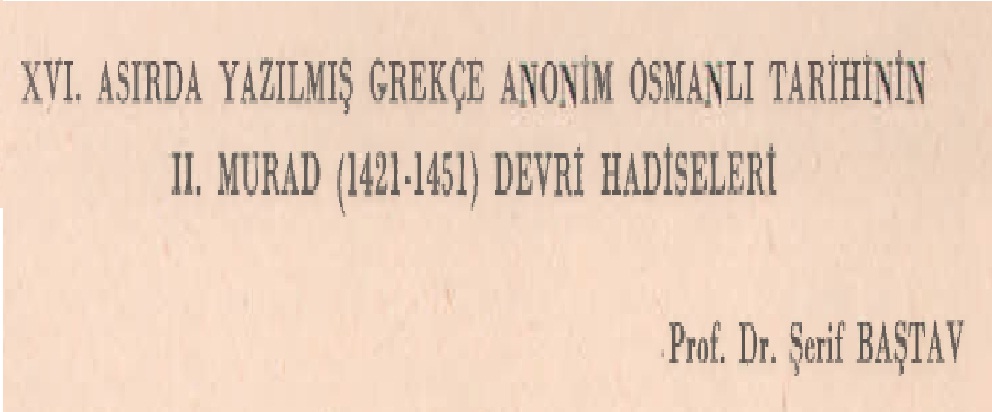 XVI.Asırda Yazılmış Qrekce Anonim Osmanlı Tarixinin II. Murad (1421-1451) Devri Hadiseleri-Şerif Baştav-36s