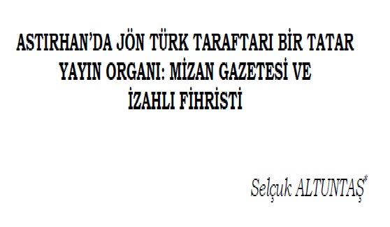 Astırxanda Jön Türk Terefdari Bir Tatar Yayın Orqanı (Mizan Qazetesi) Ve Izahli Fihristi-Selcuq Altundaş-83s