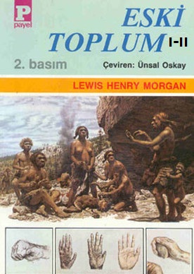 Eski Toplum-1-2-Lewis Henry Morgan-Ünsal Oskay-1994-759s