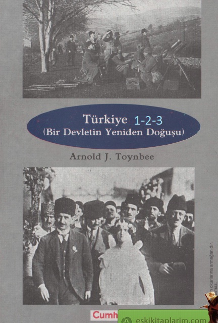 Türkiye-1-2-3-Bir Devletin Yeniden Doğuşu-Arnold Joseph Toynbee-Nurer Uğurlu 1999-550s