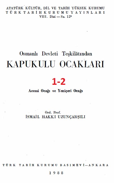 Osmanlı Devleti Teşgilatından Qapuqulu Ocaqları-1 -2-İsmayıl Heqqi Uzunçarşılı-1988-1101s