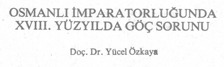 Osmanlı Ipiraturluğunda XVIII.Yüzyılda Köç Sorunu-Yücel Özkaya-1987-40s