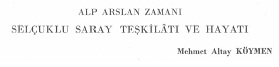 Alparslan Zamani-Selcuqlu Saray Teshgilati Ve Hayatı-Mehmed Altay Köymen-1988-99s