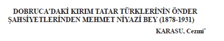 Dobrucadaki Kirim Tatar Türklerinin Önder Şexsiyetlerinden Mehmed Niyazibey-Qarasu Cezmi-19s