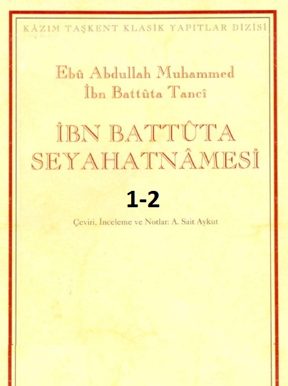 İbni Battuta Seyahatnamesi 2 Cild - Ebu Abdullah Muhammed Ibn Battuta Tanci - A.Seid Ayqut