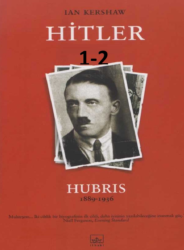 Hitler-1889-1936--1-2-Hubris-Ian Kershaw-Zerife Biliz-1998-2196