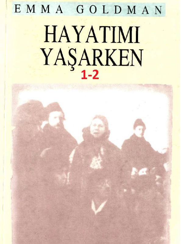 Hayatımı Yaşarken-1-2-Emma Goldman-Beril Eyuboğlu-1996-1114s