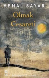 Olmaq Cesareti-Denemeler-Değiniler-Kemal Sayar-1997-222s