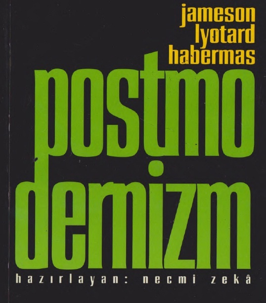 Postmodernizm Jean-Francois Lyotard-J.Habermas-F.Jameson-Derlyen-Secmi Zeka-1994-166s