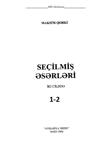 Maksim Qurqi-1-2-Seçilmiş Eserleri-Baki-2006-621s