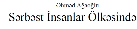 Serbest Insanlar Olkesinde-Ahmed Ağaoğlu-1030-47s