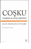 Coşqu Tarixin Kantçı Kritiği-Jean-Franchois Lyotard-Emine Sarıqartal-2014-123s