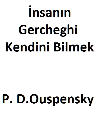 İnsanın Gerçeği Kendini Bilmek-P. D.Ouspensky-215s+Azerbaycanda Bir Edebiyat Meclisi-Erdal Karaman-5s