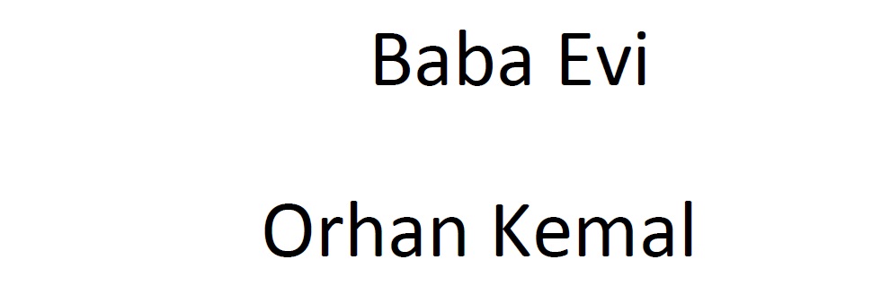 Baba Evi-Orxan Kemal-38s