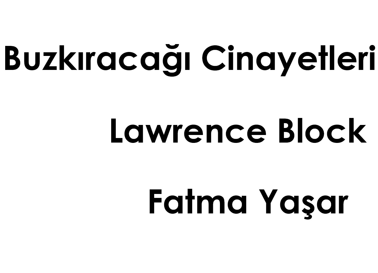 Buzqıracağı Cinayetleri-Lawrence Block-Fatma Yaşar-1981-102s