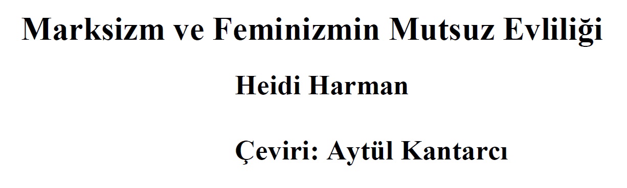 Marksizm Ve Feminizmin Mutsuz Evliliği-Heidi Harman-Aytül Qantarçı-28+Postkolonyal Feminist Ilişdiri-Chris Weedon-16s+Feminist Teori Ve Erkek Şiddeti-Gülnur Savran-9s