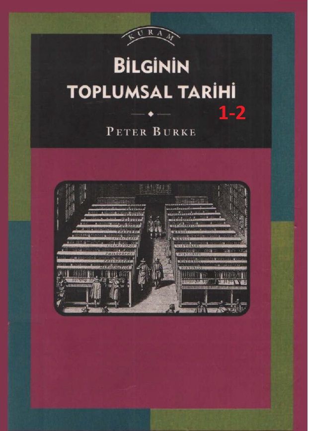 Bilginin Toplumsal Tarixi-1-2-Peter Burke-Mete Tuncay-2001-672s+Bir Usyan exlaqi Mümkünmüdür-Ali Osman Gündoğan-4s