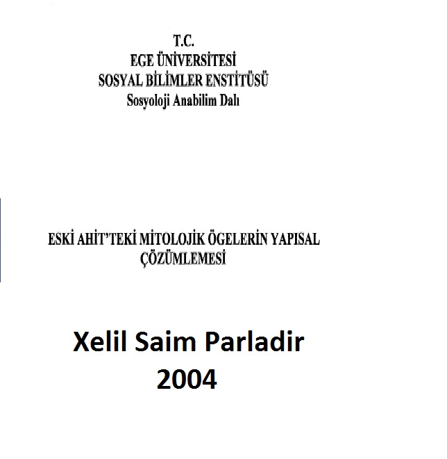 Esgi Ahiddeki Mitolojik Öğelerinin Yapısal Çözümlemesi-Xelil Saim Parladır-2004-176s