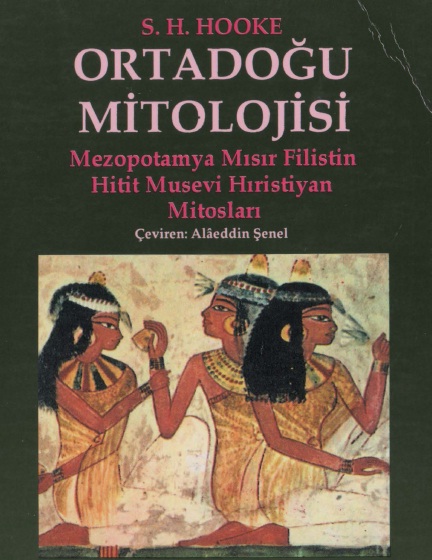 Ortadoğu Mitolojisi-Mezopotamya Mısır Filistin Hitit Musevi Hıristiyan Mitolojisi-Samuel Henry Hooke-Çev-Alaetdin Şenel-1993-226s