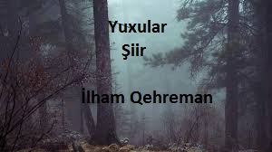 Yuxular-Şiir-İlham Qehreman-Baki-2017-12s