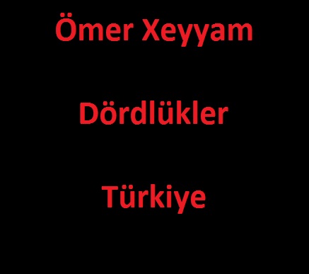 Ömer Xeyyam-Dördlükler-Türkiye-73s
