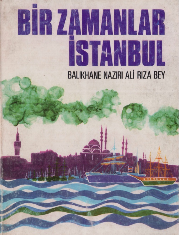 Bir Zamanlar Istanbul-Balıqxana Naziri Ali Riza Bey-1995-338s