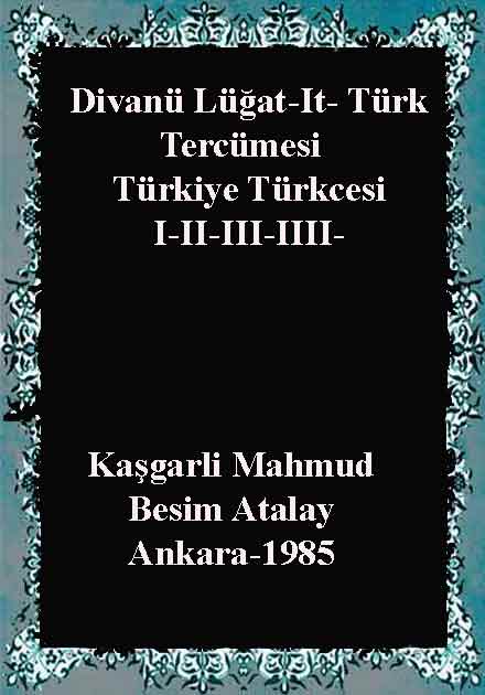 Divani Luğatit  Türk Tercümesi (Türkiye Türkcesi)-I-II-III-IIII