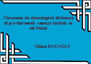 Clausonun An etymological dictionary of pre-thirteenth -century turkish- in söz Dizini