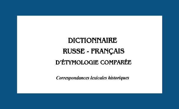 Dictionnaire Rus-Frans -De Etymologie Compare