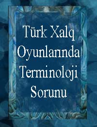 Türk Xalq Oyunlarında Terminoloji Sorunu