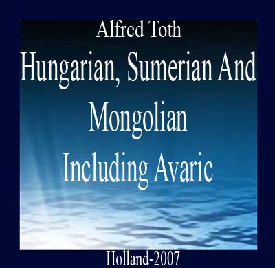 Hungarian, Sumerian And Mongolian-Including Avaric - Alfred Toth